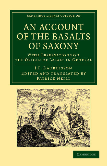 An Account of the Basalts of Saxony; With Observations on the Origin of Basalt in General (Paperback / softback) 9781108048422