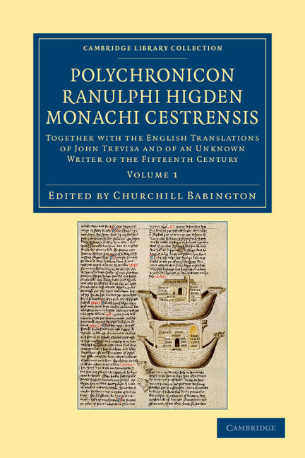 Polychronicon Ranulphi Higden, monachi Cestrensis; Together with the English Translations of John Trevisa and of an Unknown Writer of the Fifteenth Century (Paperback / softback) 9781108048507