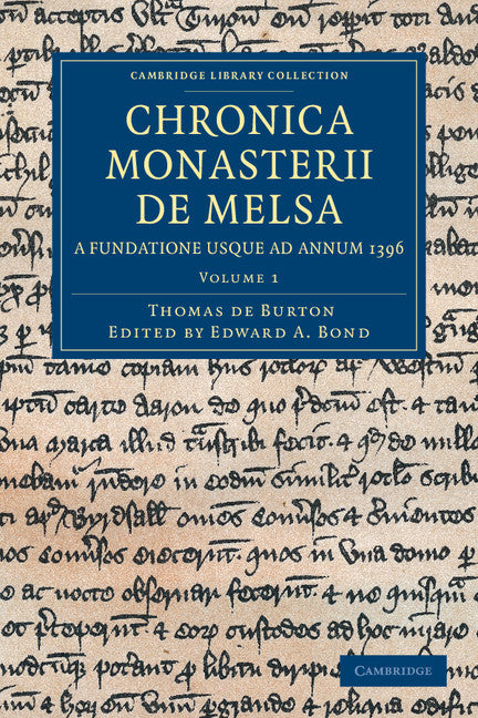 Chronica Monasterii de Melsa, a Fundatione usque ad Annum 1396 (Paperback / softback) 9781108048613