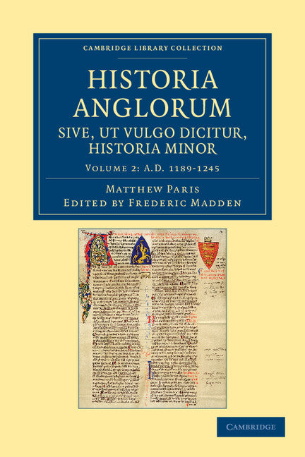 Historia Anglorum sive, ut vulgo dicitur, Historia Minor; Item ejusdem abbreviatio chronicorum Angliae (Paperback / softback) 9781108048668