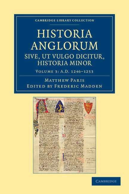 Historia Anglorum sive, ut vulgo dicitur, Historia Minor; Item ejusdem abbreviatio chronicorum Angliae (Paperback / softback) 9781108048675