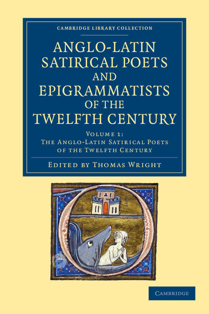 The Anglo-Latin Satirical Poets and Epigrammatists of the Twelfth Century (Paperback / softback) 9781108049078