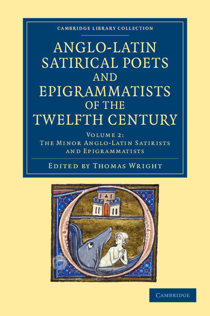 The Anglo-Latin Satirical Poets and Epigrammatists of the Twelfth Century (Paperback / softback) 9781108049085