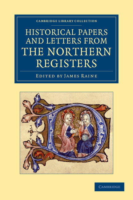 Historical Papers and Letters from the Northern Registers (Paperback / softback) 9781108049139