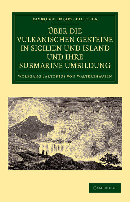 Über die vulkanischen Gesteine in Sicilien und Island und ihre Submarine Umbildung (Paperback / softback) 9781108049504