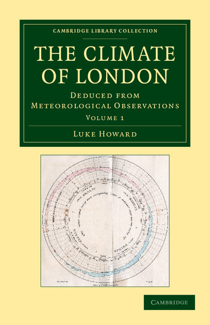 The Climate of London; Deduced from Meteorological Observations (Paperback / softback) 9781108049511