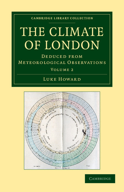 The Climate of London; Deduced from Meteorological Observations (Paperback / softback) 9781108049528