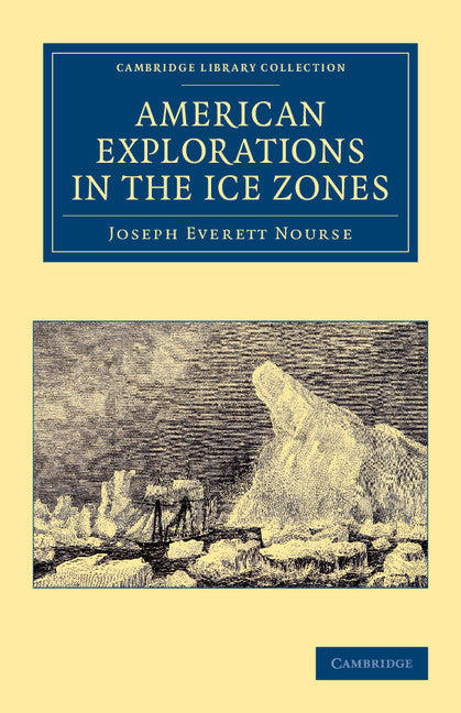 American Explorations in the Ice Zones (Paperback / softback) 9781108049870