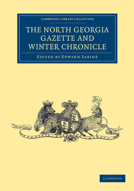 The North Georgia Gazette and Winter Chronicle (Paperback / softback) 9781108050111