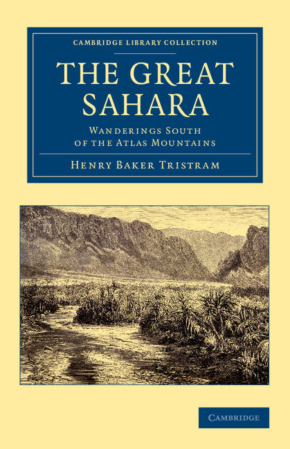 The Great Sahara; Wanderings South of the Atlas Mountains (Paperback / softback) 9781108050463