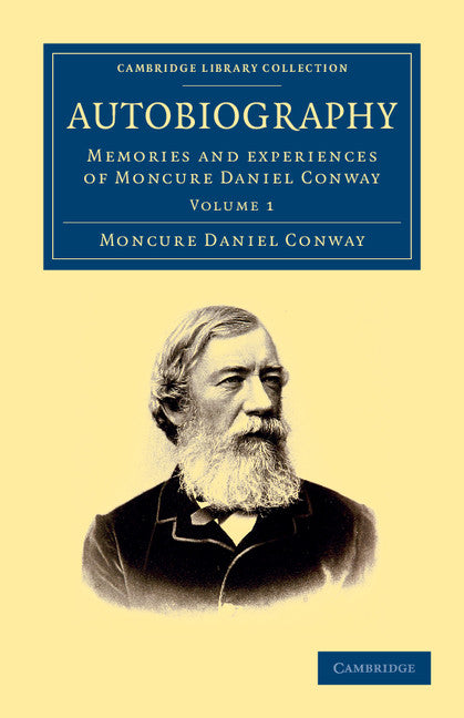 Autobiography; Memories and Experiences of Moncure Daniel Conway (Paperback / softback) 9781108050609
