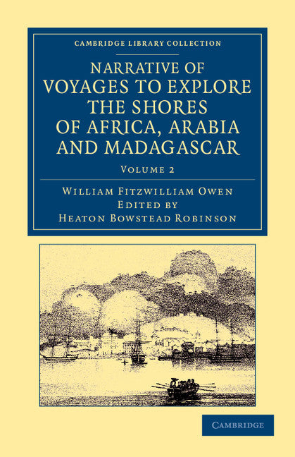 Narrative of Voyages to Explore the Shores of Africa, Arabia, and Madagascar; Performed in HM Ships Leven and Barracouta (Paperback / softback) 9781108050647