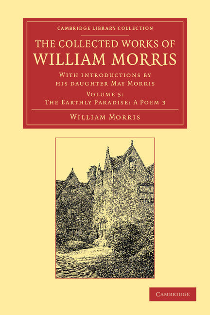 The Collected Works of William Morris; With Introductions by his Daughter May Morris (Paperback / softback) 9781108051194
