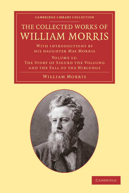 The Collected Works of William Morris; With Introductions by his Daughter May Morris (Paperback / softback) 9781108051262