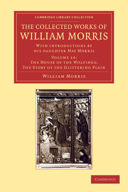 The Collected Works of William Morris; With Introductions by his Daughter May Morris (Paperback / softback) 9781108051286