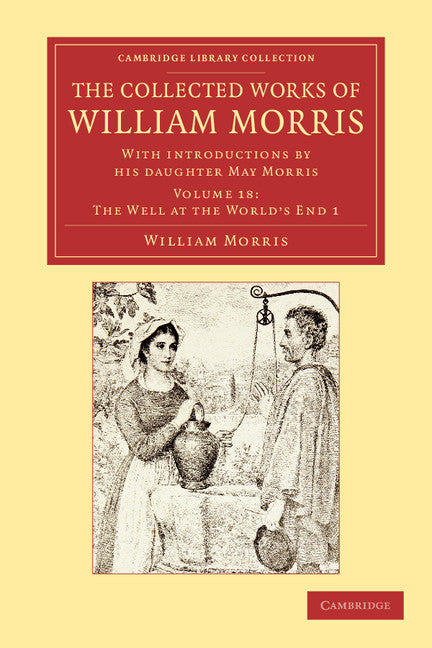 The Collected Works of William Morris; With Introductions by his Daughter May Morris (Paperback / softback) 9781108051323