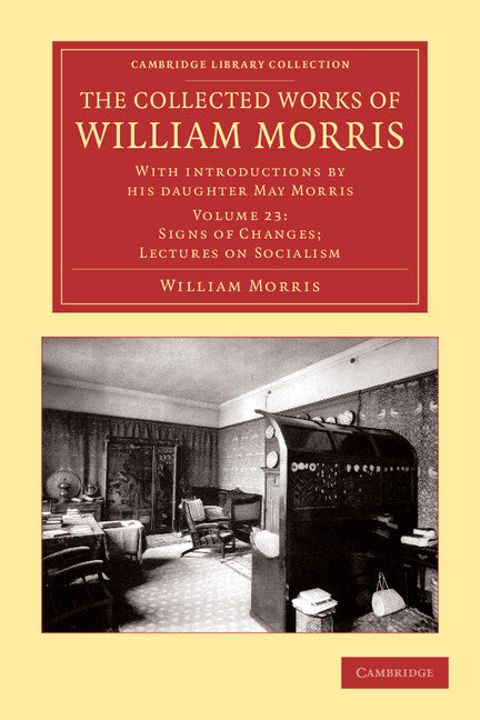 The Collected Works of William Morris; With Introductions by his Daughter May Morris (Paperback / softback) 9781108051378
