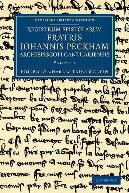 Registrum epistolarum fratris Johannis Peckham, Archiepiscopi Cantuariensis (Paperback / softback) 9781108051477