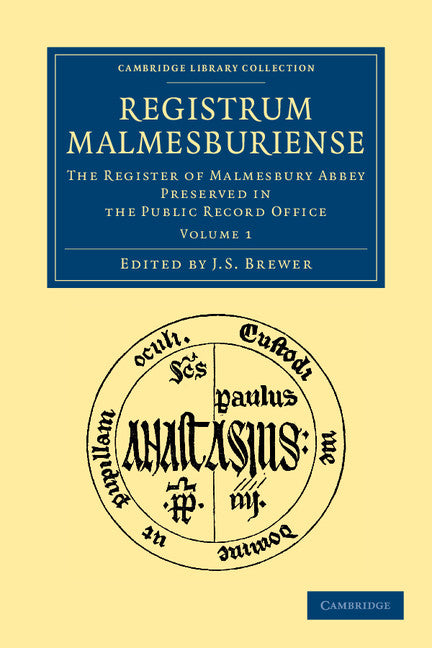 Registrum Malmesburiense; The Register of Malmesbury Abbey Preserved in the Public Record Office (Paperback / softback) 9781108051521