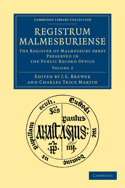 Registrum Malmesburiense; The Register of Malmesbury Abbey Preserved in the Public Record Office (Paperback / softback) 9781108051538