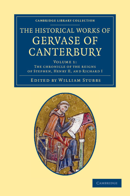 The Historical Works of Gervase of Canterbury (Paperback / softback) 9781108051590