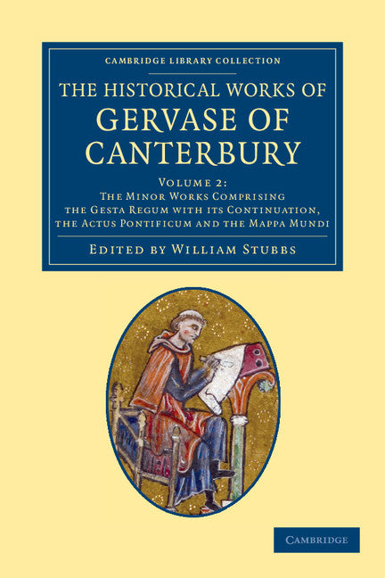 The Historical Works of Gervase of Canterbury (Paperback / softback) 9781108051606