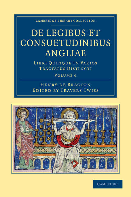 De Legibus et Consuetudinibus Angliae; Libri Quinque in Varios Tractatus Distincti (Paperback / softback) 9781108051705