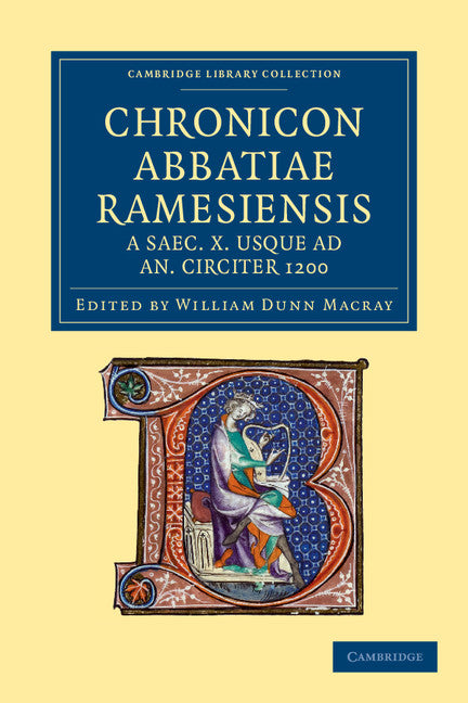 Chronicon Abbatiae Ramesiensis a saec. X usque ad an. circiter 1200 (Paperback / softback) 9781108052313