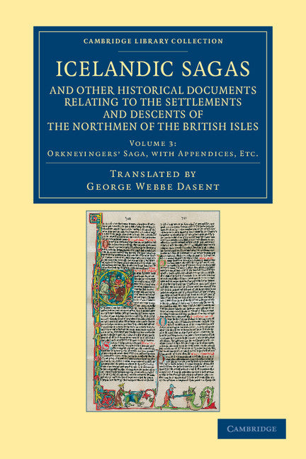 Icelandic Sagas and Other Historical Documents Relating to the Settlements and Descents of the Northmen of the British Isles (Paperback / softback) 9781108052481