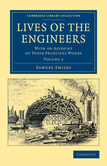 Lives of the Engineers; With an Account of their Principal Works; Comprising Also a History of Inland Communication in Britain (Paperback / softback) 9781108052931