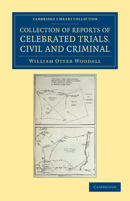 Collection of Reports of Celebrated Trials, Civil and Criminal (Paperback / softback) 9781108052986