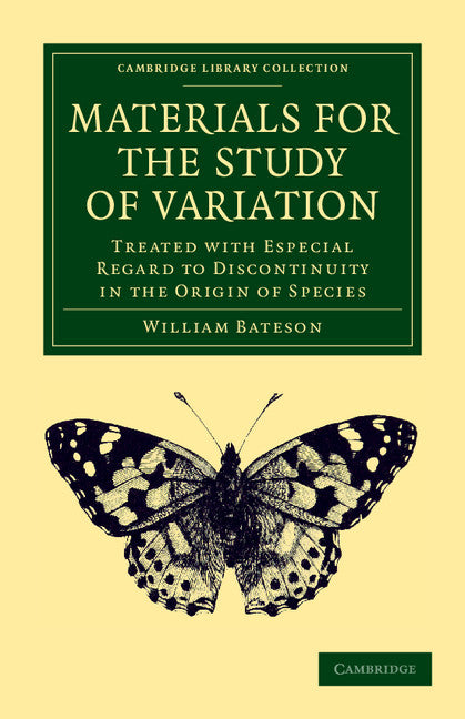 Materials for the Study of Variation; Treated with Especial Regard to Discontinuity in the Origin of Species (Paperback / softback) 9781108053129