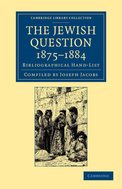 The Jewish Question, 1875–1884; Bibliographical Hand-List (Paperback / softback) 9781108053655