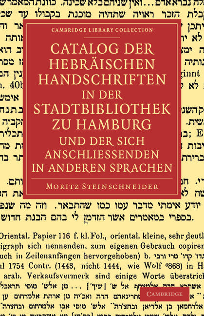 Catalog der Hebräischen Handschriften in der Stadtbibliothek zu Hamburg und der sich anschliessenden in anderen Sprachen (Paperback / softback) 9781108053792
