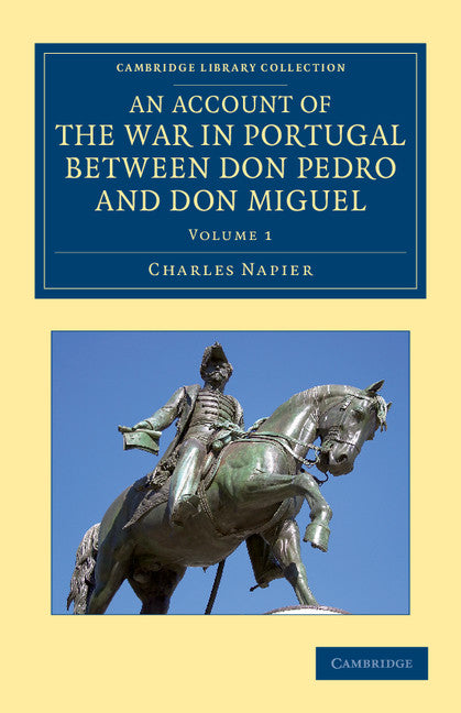 An Account of the War in Portugal between Don Pedro and Don Miguel (Paperback / softback) 9781108054171