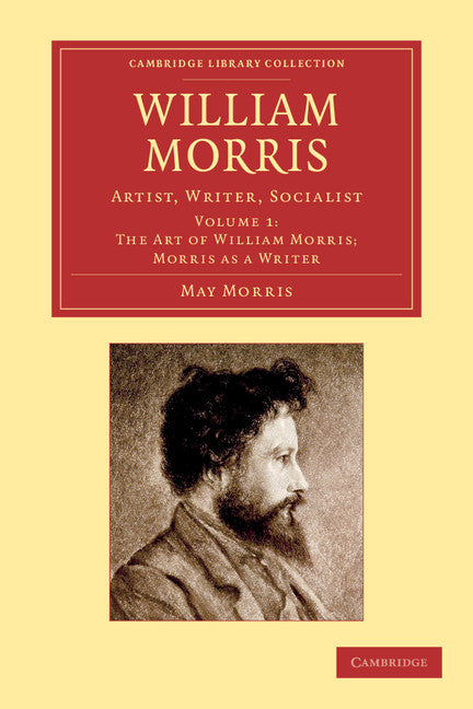 William Morris; Artist, Writer, Socialist (Paperback / softback) 9781108054614