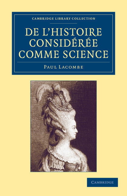 De l'histoire considérée comme science (Paperback / softback) 9781108054652