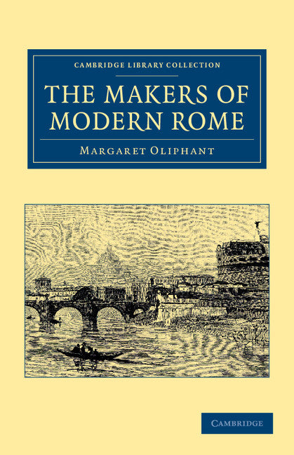 The Makers of Modern Rome; In Four Books (Paperback / softback) 9781108054669