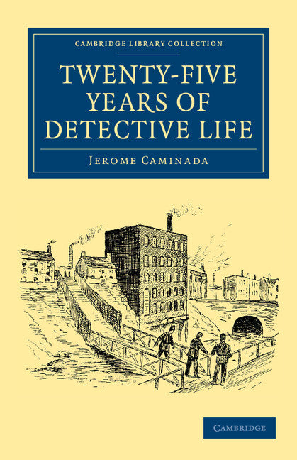 Twenty-Five Years of Detective Life (Paperback / softback) 9781108054775