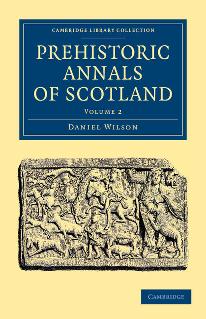 Prehistoric Annals of Scotland (Paperback / softback) 9781108054805