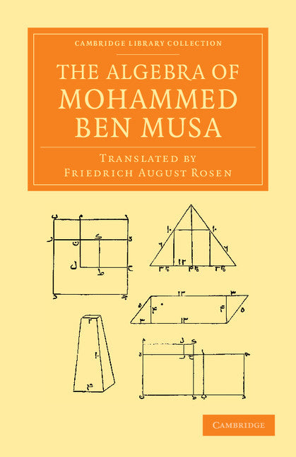 The Algebra of Mohammed ben Musa (Paperback / softback) 9781108055079