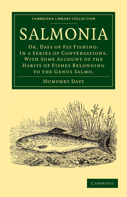 Salmonia; Or, Days of Fly Fishing: In a Series of Conversations. With Some Account of the Habits of Fishes Belonging to the Genus Salmo (Paperback / softback) 9781108055291