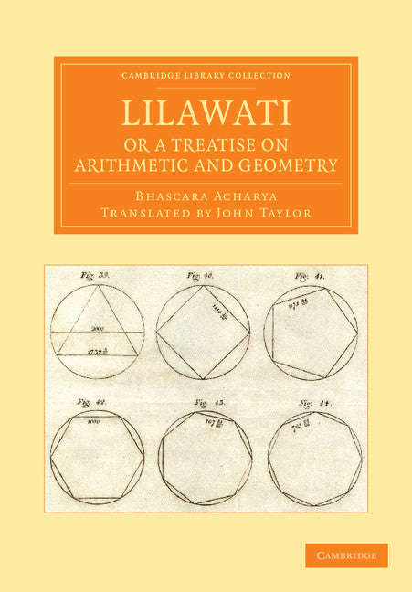 Lilawati; or a Treatise on Arithmetic and Geometry (Paperback / softback) 9781108055406