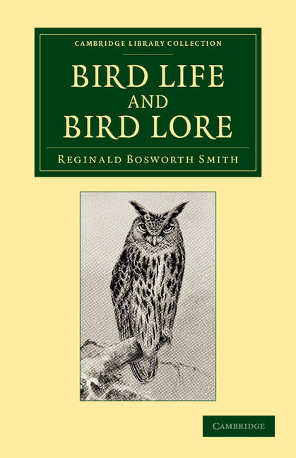 Bird Life and Bird Lore; With Illustrations (Paperback / softback) 9781108055598