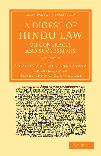 A Digest of Hindu Law, on Contracts and Successions; With a Commentary by Jagannátha Tercapanchánana (Paperback / softback) 9781108056281