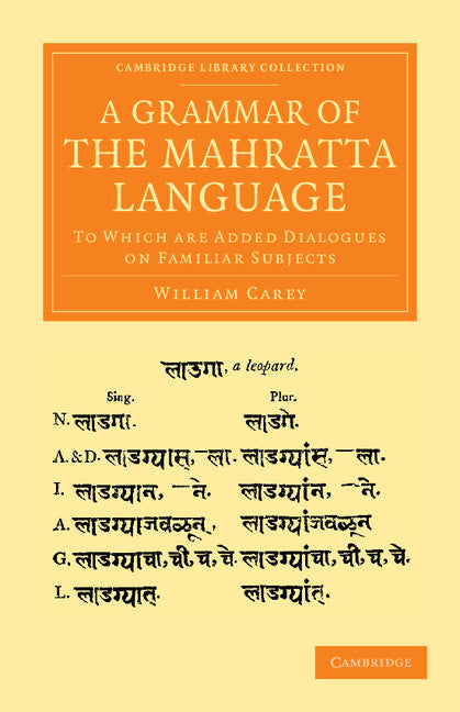 A Grammar of the Mahratta Language; To Which Are Added Dialogues on Familiar Subjects (Paperback / softback) 9781108056311