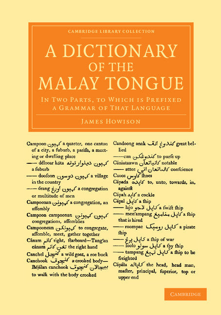 A Dictionary of the Malay Tongue; In Two Parts, to Which Is Prefixed a Grammar of that Language (Paperback / softback) 9781108056366