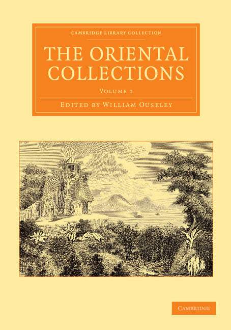 The Oriental Collections; Consisting of Original Essays and Dissertations, Translations and Miscellaneous Papers (Paperback / softback) 9781108056410