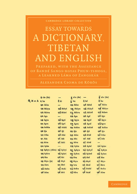 Essay towards a Dictionary, Tibetan and English; Prepared, with the Assistance of Bandé Sangs-rgyas Phun-tshogs, a Learned Láma of Zangskár (Paperback / softback) 9781108056472