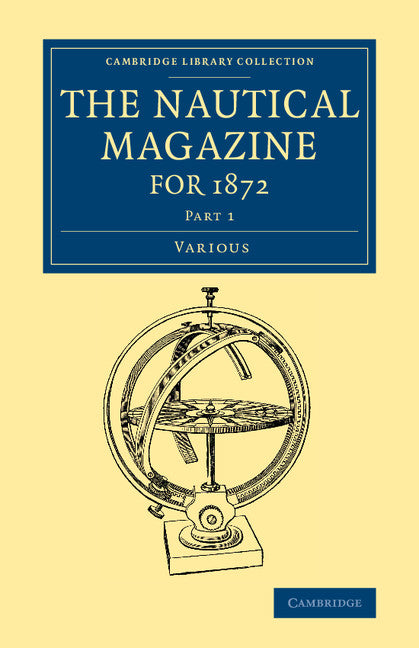 The Nautical Magazine for 1872, Part 1 (Paperback / softback) 9781108056502